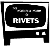 Wonderful World of Rivets